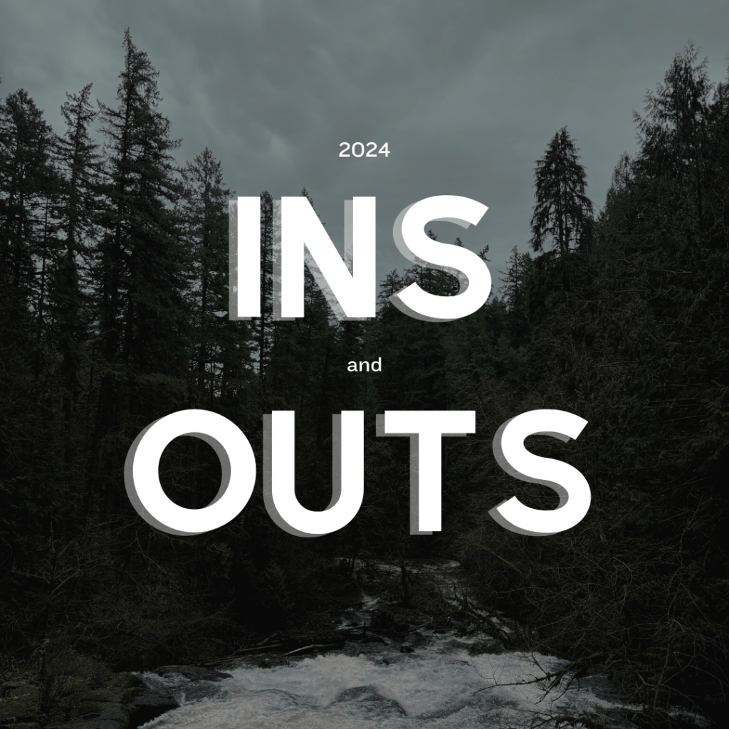 my ins and outs for&nbsp;2024